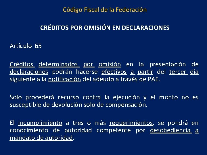 Código Fiscal de la Federación CRÉDITOS POR OMISIÓN EN DECLARACIONES Artículo 65 Créditos determinados