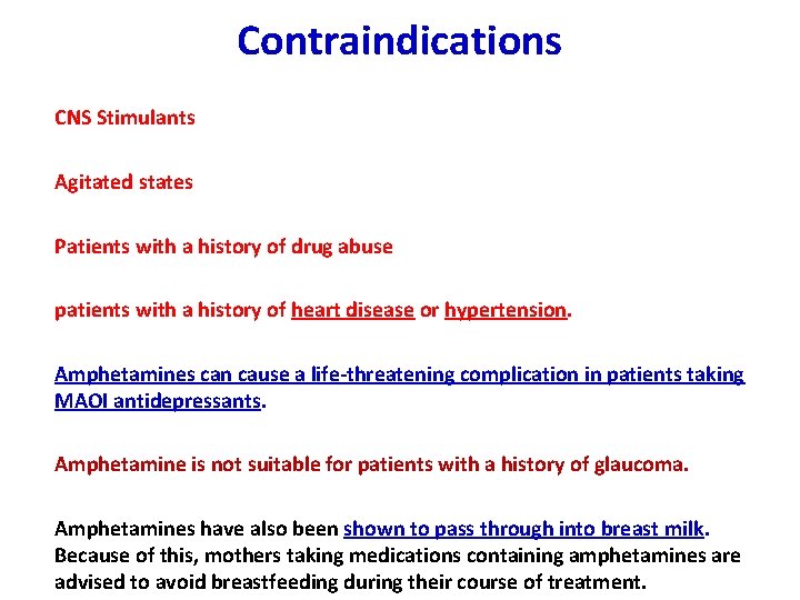 Contraindications CNS Stimulants Agitated states Patients with a history of drug abuse patients with