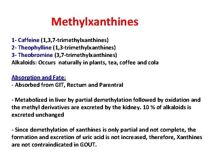  Methylxanthines 1 - Caffeine (1, 3, 7 -trimethylxanthines) 2 - Theophylline (1, 3