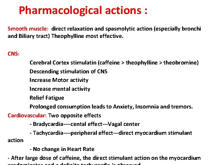 Pharmacological actions : Smooth muscle: direct relaxation and spasmolytic action (especially bronchi and Biliary