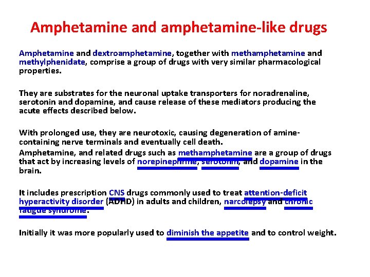  Amphetamine and amphetamine-like drugs Amphetamine and dextroamphetamine, together with methamphetamine and methylphenidate, comprise