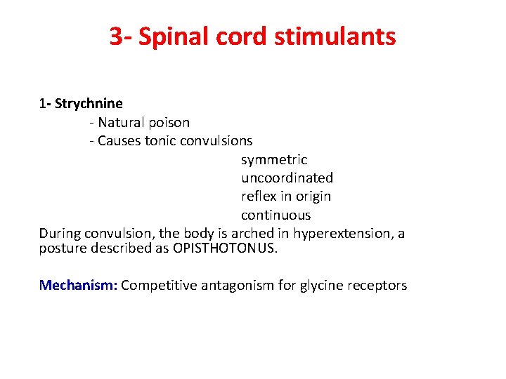  3 - Spinal cord stimulants 1 - Strychnine - Natural poison - Causes