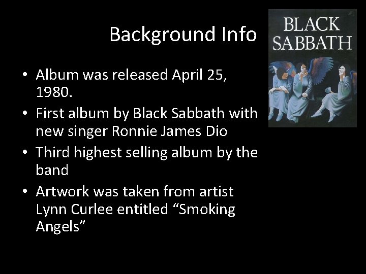 Background Info • Album was released April 25, 1980. • First album by Black