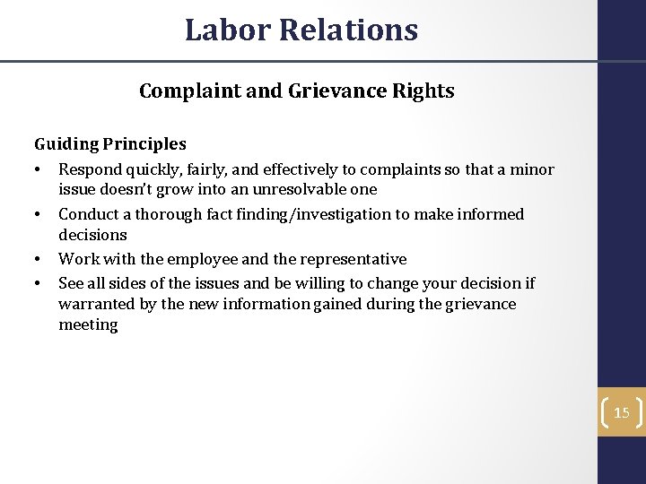 Labor Relations Complaint and Grievance Rights Guiding Principles • Respond quickly, fairly, and effectively