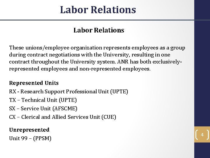 Labor Relations These unions/employee organization represents employees as a group during contract negotiations with