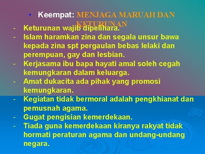  • Keempat: MENJAGA MARUAH DAN KETURUNAN - Keturunan wajib dipelihara. - Islam haramkan