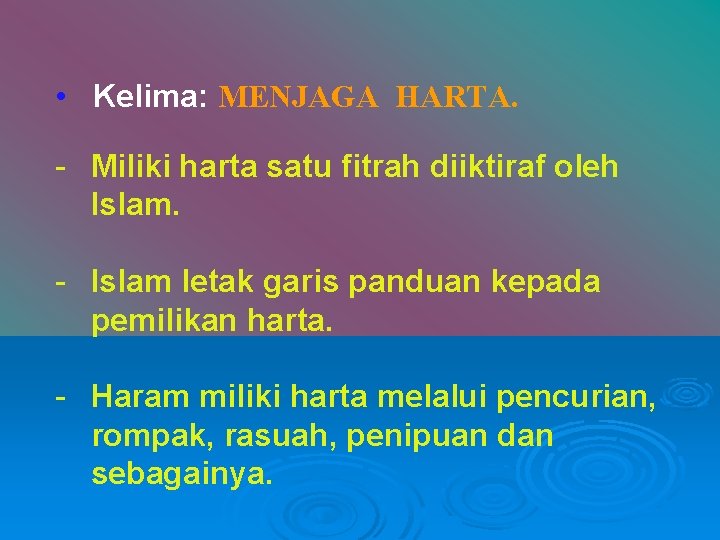  • Kelima: MENJAGA HARTA. - Miliki harta satu fitrah diiktiraf oleh Islam. -