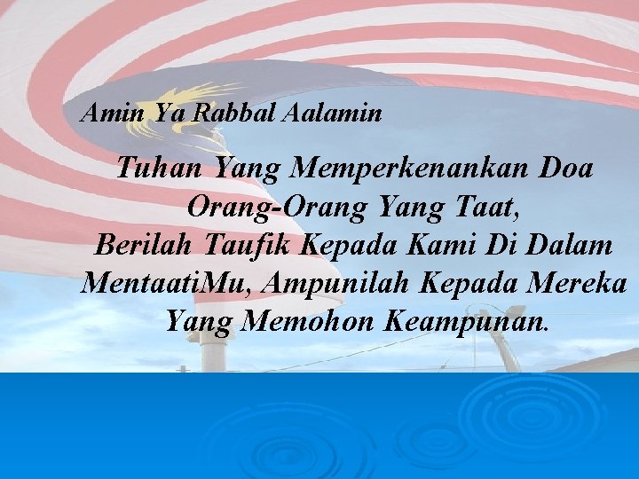 Amin Ya Rabbal Aalamin Tuhan Yang Memperkenankan Doa Orang-Orang Yang Taat, Berilah Taufik Kepada
