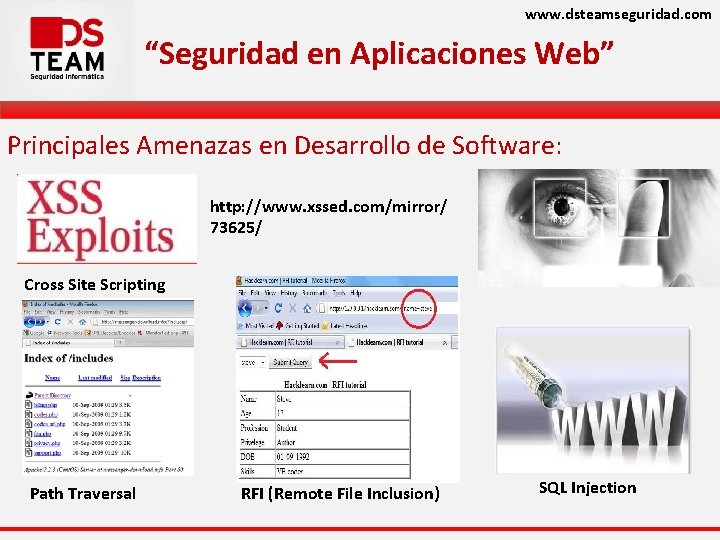 www. dsteamseguridad. com “Seguridad en Aplicaciones Web” Principales Amenazas en Desarrollo de Software: http: