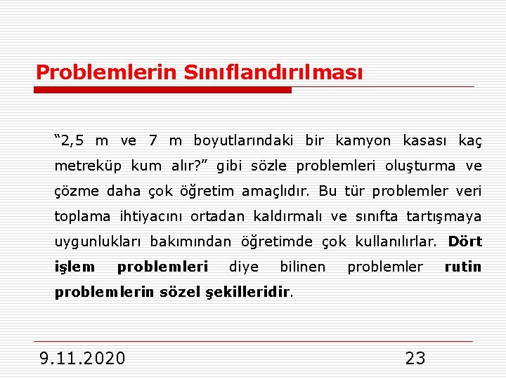 Problemlerin Sınıflandırılması “ 2, 5 m ve 7 m boyutlarındaki bir kamyon kasası kaç