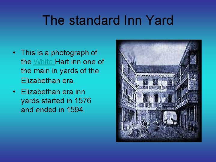 The standard Inn Yard • This is a photograph of the White Hart inn