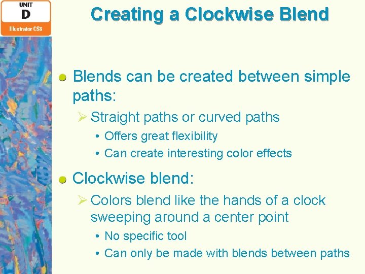 Creating a Clockwise Blends can be created between simple paths: Ø Straight paths or