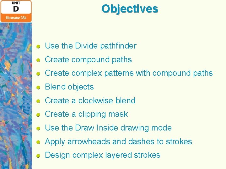 Objectives Use the Divide pathfinder Create compound paths Create complex patterns with compound paths
