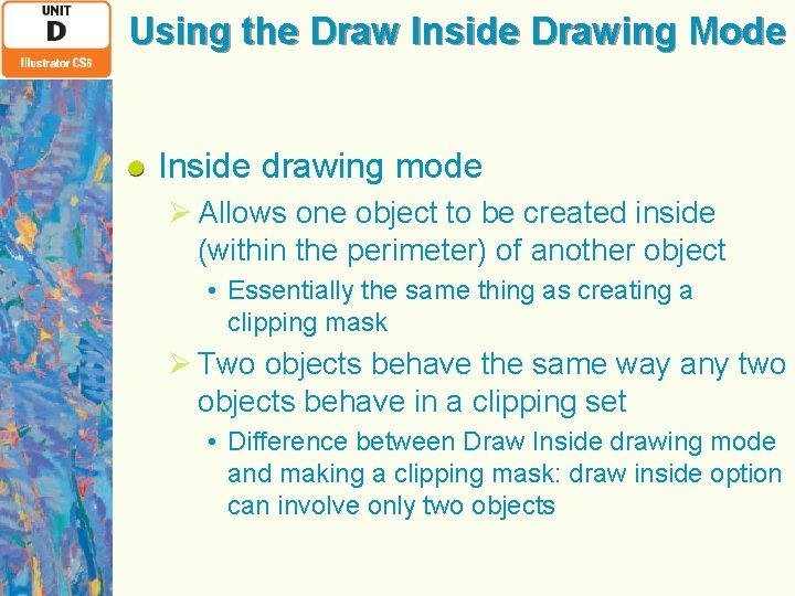 Using the Draw Inside Drawing Mode Inside drawing mode Ø Allows one object to