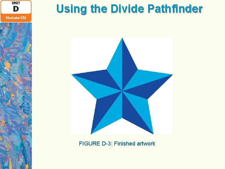 Using the Divide Pathfinder FIGURE D-3: Finished artwork 