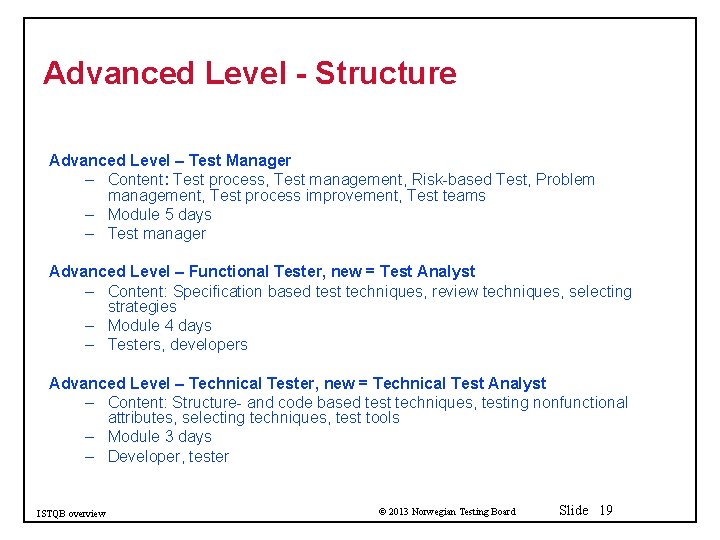 Advanced Level - Structure Advanced Level – Test Manager – Content: Test process, Test