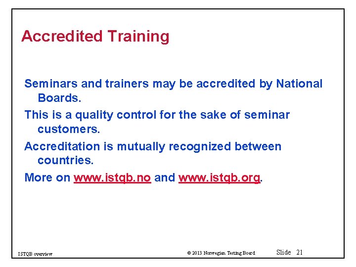Accredited Training Seminars and trainers may be accredited by National Boards. This is a