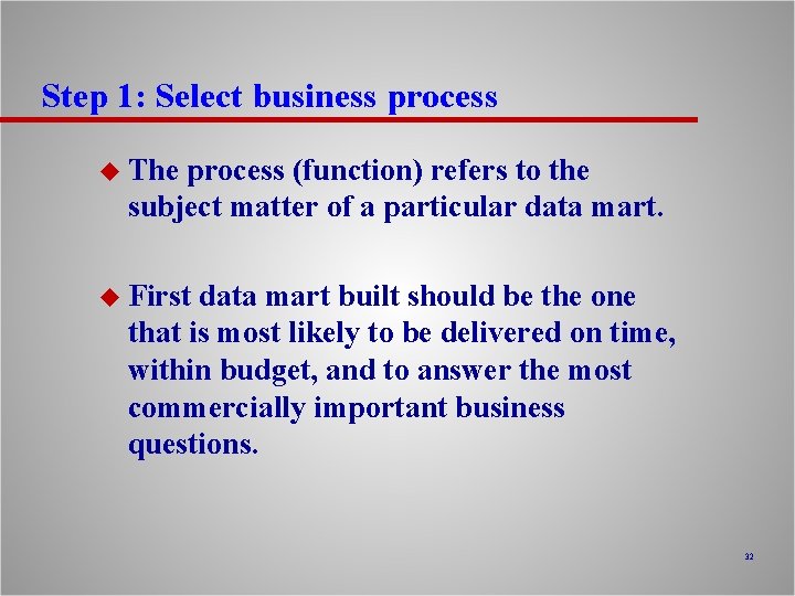 Step 1: Select business process u The process (function) refers to the subject matter