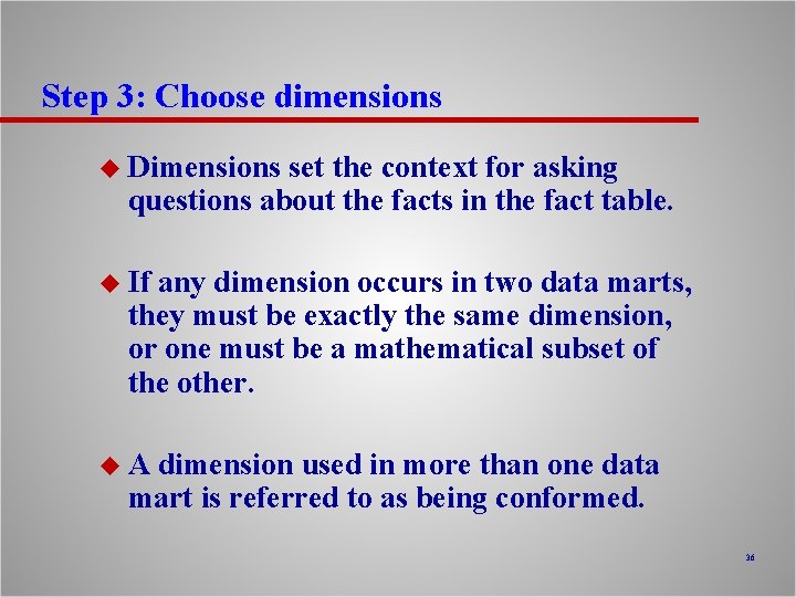 Step 3: Choose dimensions u Dimensions set the context for asking questions about the