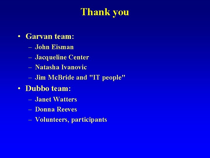 Thank you • Garvan team: – – John Eisman Jacqueline Center Natasha Ivanovic Jim