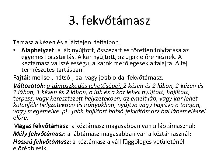 3. fekvőtámasz Támasz a kézen és a lábfejen, féltalpon. • Alaphelyzet: a láb nyújtott,