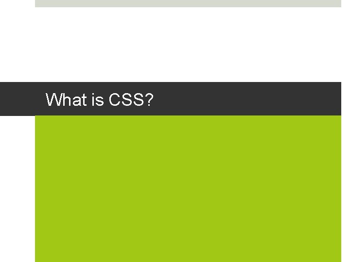 What is CSS? 