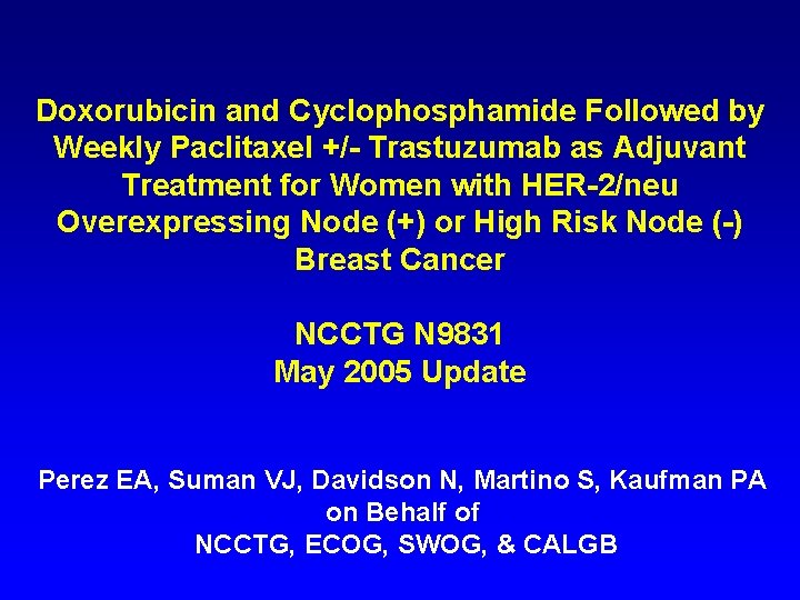 Doxorubicin and Cyclophosphamide Followed by Weekly Paclitaxel +/- Trastuzumab as Adjuvant Treatment for Women