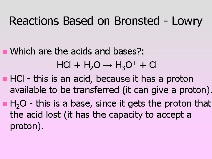 Reactions Based on Bronsted - Lowry Which are the acids and bases? : HCl