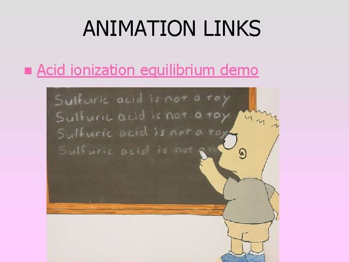 ANIMATION LINKS n Acid ionization equilibrium demo 