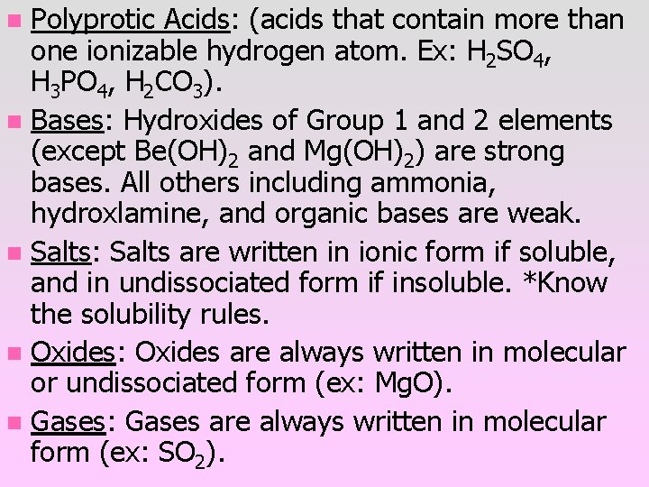 Polyprotic Acids: (acids that contain more than one ionizable hydrogen atom. Ex: H 2