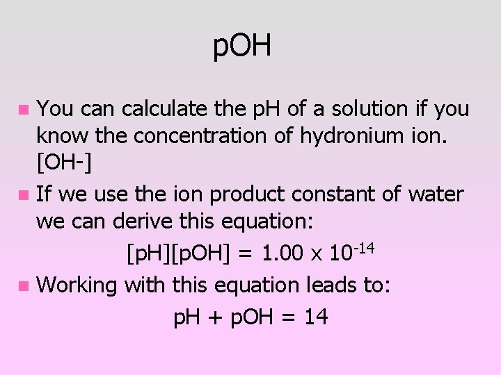 p. OH You can calculate the p. H of a solution if you know