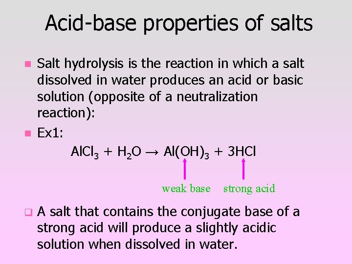 Acid-base properties of salts n n Salt hydrolysis is the reaction in which a