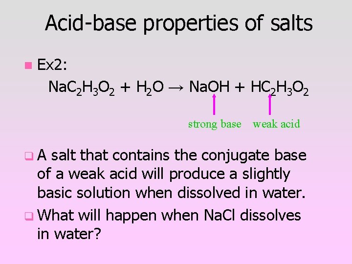 Acid-base properties of salts n Ex 2: Na. C 2 H 3 O 2