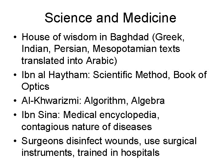 Science and Medicine • House of wisdom in Baghdad (Greek, Indian, Persian, Mesopotamian texts