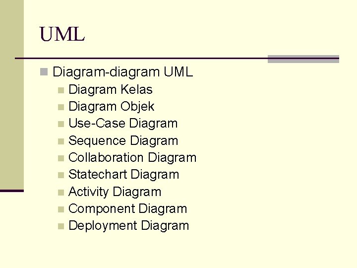 UML n Diagram-diagram UML n Diagram Kelas n Diagram Objek n Use-Case Diagram n