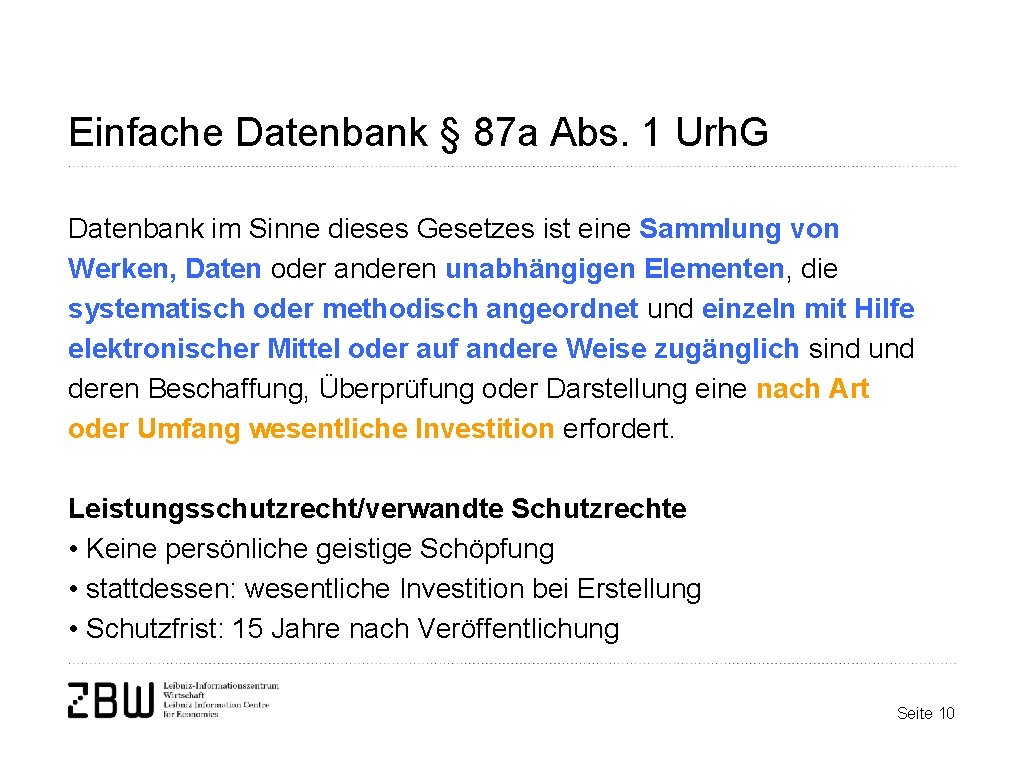 Einfache Datenbank § 87 a Abs. 1 Urh. G Datenbank im Sinne dieses Gesetzes