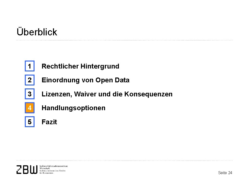 Überblick 1 Rechtlicher Hintergrund 2 Einordnung von Open Data 3 Lizenzen, Waiver und die