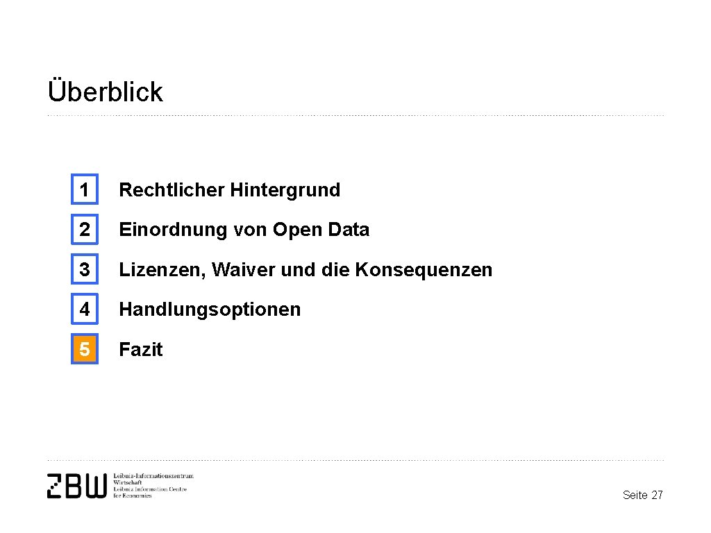 Überblick 1 Rechtlicher Hintergrund 2 Einordnung von Open Data 3 Lizenzen, Waiver und die