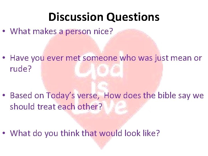 Discussion Questions • What makes a person nice? • Have you ever met someone