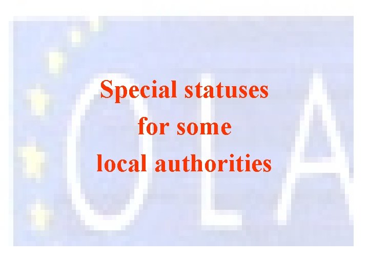 Special statuses for some local authorities 