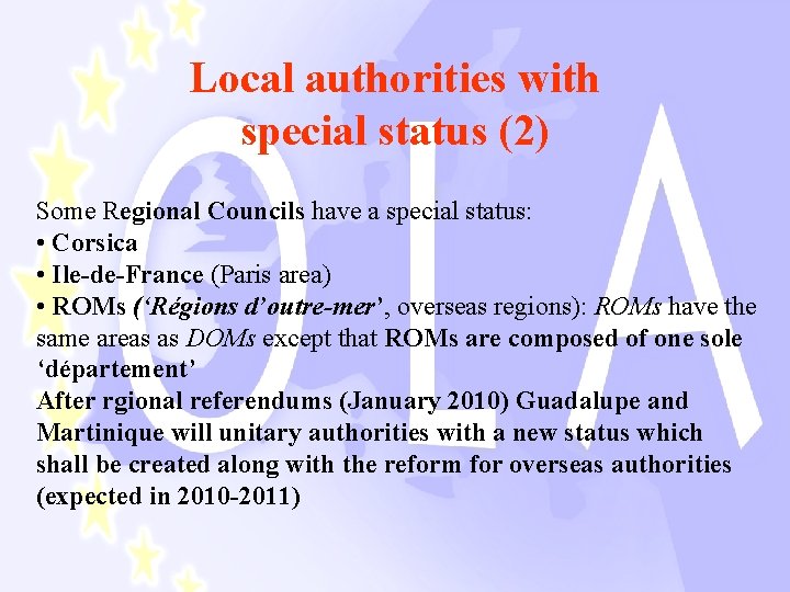 Local authorities with special status (2) Some Regional Councils have a special status: •