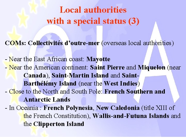 Local authorities with a special status (3) COMs: Collectivités d’outre-mer (overseas local authorities) -