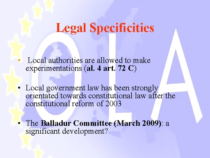 Legal Specificities • Local authorities are allowed to make experimentations (al. 4 art. 72
