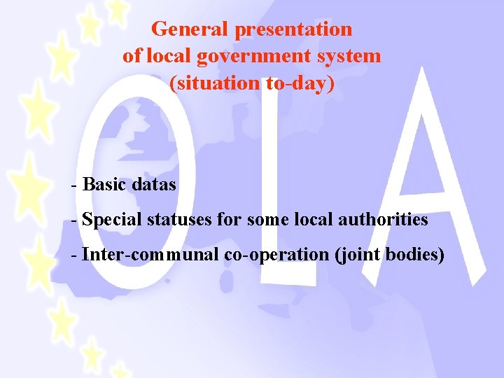 General presentation of local government system (situation to-day) - Basic datas - Special statuses