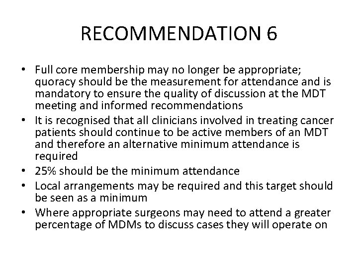 RECOMMENDATION 6 • Full core membership may no longer be appropriate; quoracy should be