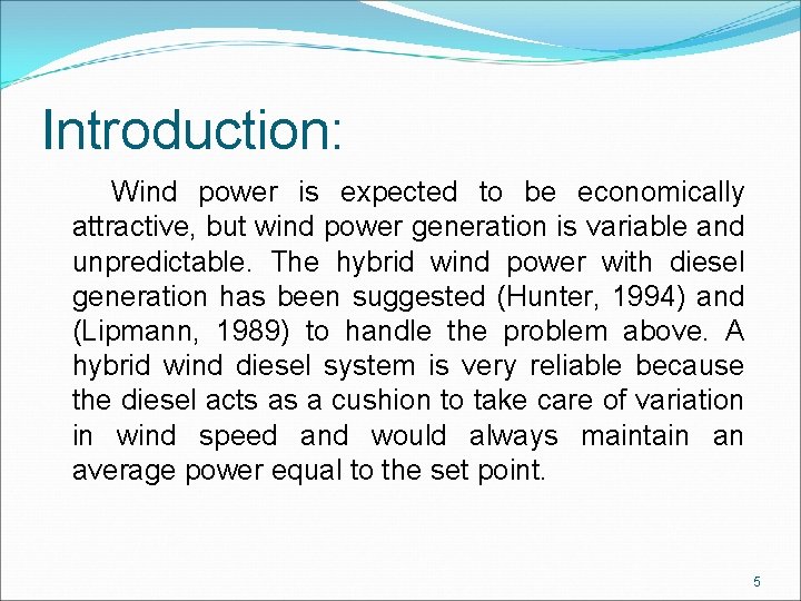 Introduction: Wind power is expected to be economically attractive, but wind power generation is