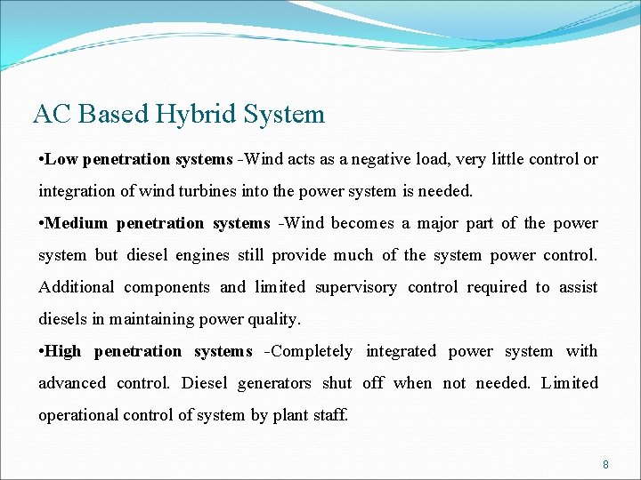 AC Based Hybrid System • Low penetration systems -Wind acts as a negative load,