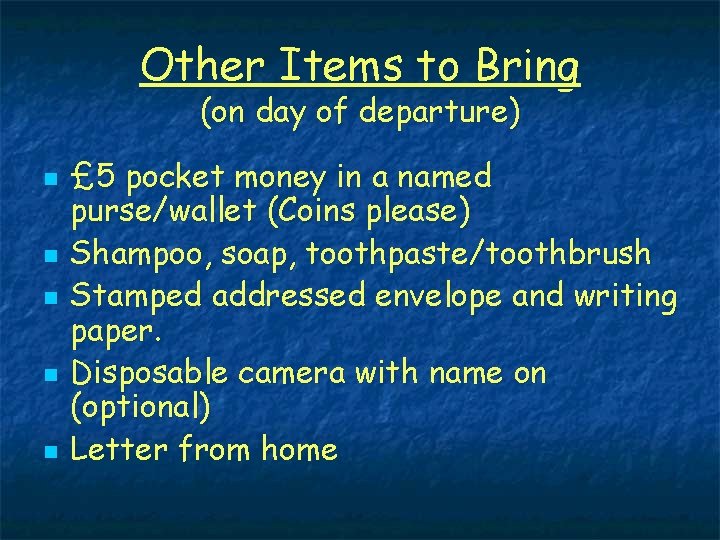 Other Items to Bring (on day of departure) n n n £ 5 pocket