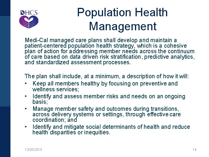 Population Health Management Medi-Cal managed care plans shall develop and maintain a patient-centered population