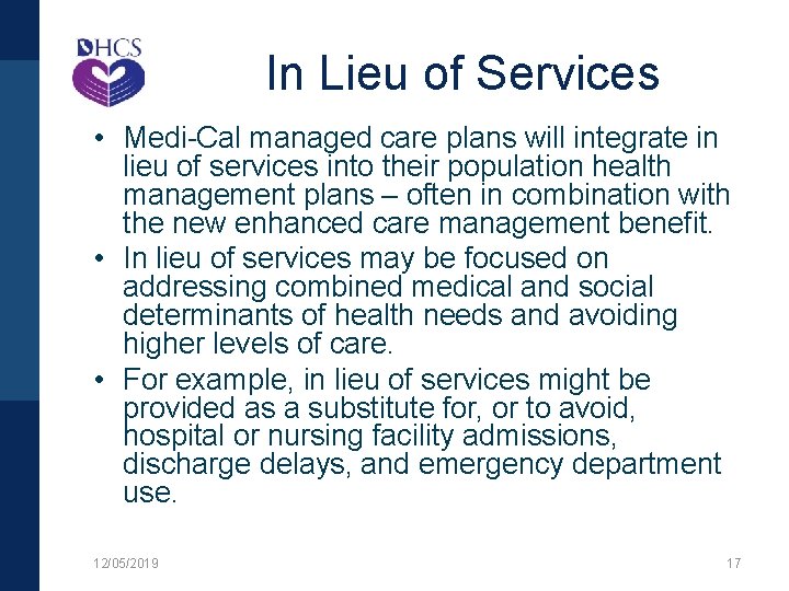 In Lieu of Services • Medi-Cal managed care plans will integrate in lieu of